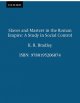 Slaves and masters in the Roman Empire : a study in social control  Cover Image