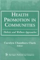 Health promotion in communities : holistic and wellness approaches  Cover Image