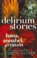 Delirium stories : Hana, Annabel, & Raven  Cover Image
