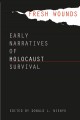 Fresh wounds : early narratives of Holocaust survival  Cover Image