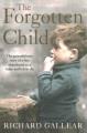 Go to record The forgotten child : the powerful true story of a boy aba...