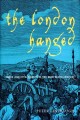 The London hanged : crime and civil society in the eighteenth century  Cover Image