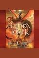 The golden tower Magisterium Series, Book 5. Cover Image