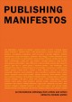 Publishing manifestos : an international anthology from artists and writers  Cover Image