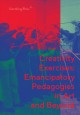 Creativity exercises : emancipatory pedagogies in art and beyond  Cover Image