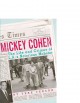 Mickey Cohen : the life and crimes of L.A.'s notorious mobster  Cover Image