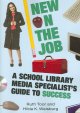 New on the job : a school library media specialist's guide to success  Cover Image