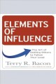 Elements of influence The art of getting others to follow your lead. Cover Image