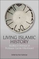 Living Islamic history : studies in honour of Professor Carole Hillenbrand  Cover Image