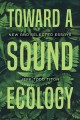 Toward a sound ecology : new and selected essays  Cover Image