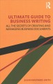 Ultimate guide to business writing : all the secrets of creating and managing business documents  Cover Image