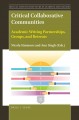 Critical collaborative communities : academic writing partnerships, groups, and retreats  Cover Image