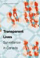 Transparent lives : surveillance in Canada  Cover Image