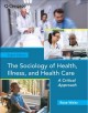 The sociology of health, illness, and health care : a critical approach  Cover Image