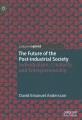 The future of the post-industrial society : individualism, creativity and entrepreneurship  Cover Image