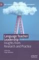 Language teacher leadership : insights from research and practice  Cover Image