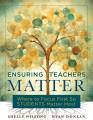 Ensuring teachers matter : where to focus first so students matter most  Cover Image