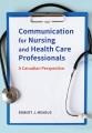 Communication for nursing and health care professionals : a Canadian perspective  Cover Image