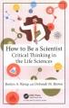 How to be a scientist : critical thinking in the life sciences  Cover Image