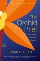 The orchid thief / A true story of beauty and obsession  Cover Image